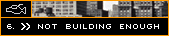 Not Enough Building