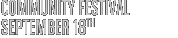 Community Festival Sept. 18th