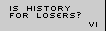 Is History for Losers?